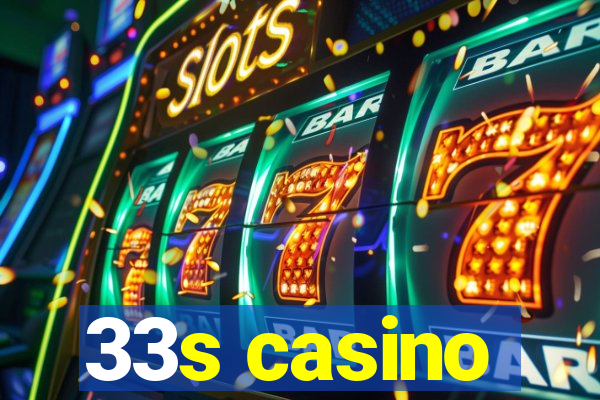 33s casino